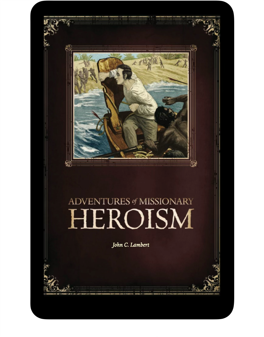 Adventures of Missionary Heroism