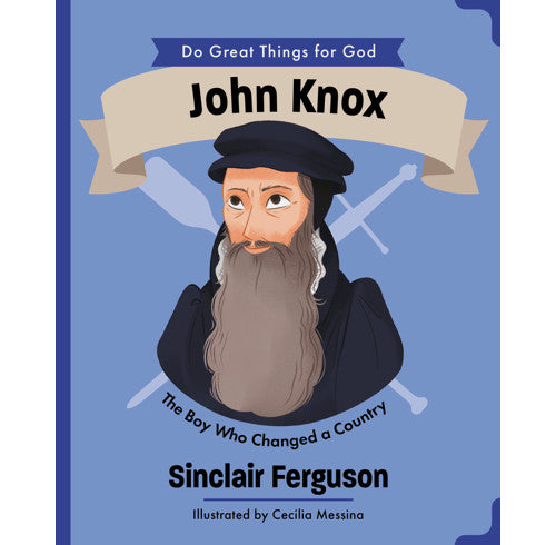John Knox - Do Great Things for God