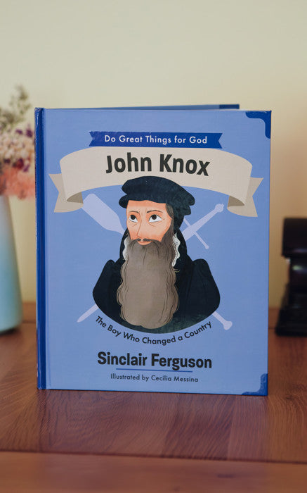 John Knox - Do Great Things for God
