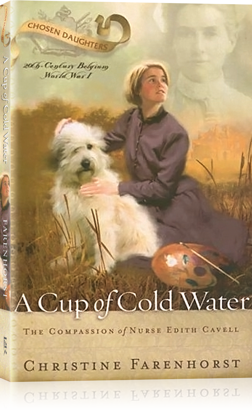 A Cup of Cold Water: The Compassion of Nurse Edith Cavell