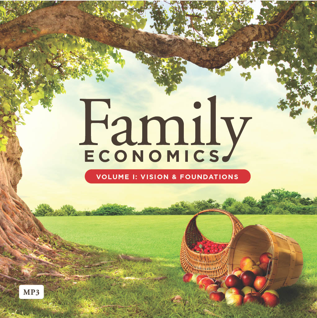 Family Economics MP3 Collection (Vol. 1): Vision and Foundations