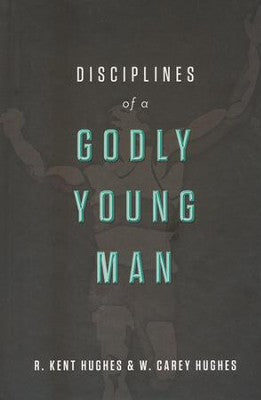 Disciplines of a Godly Young Man