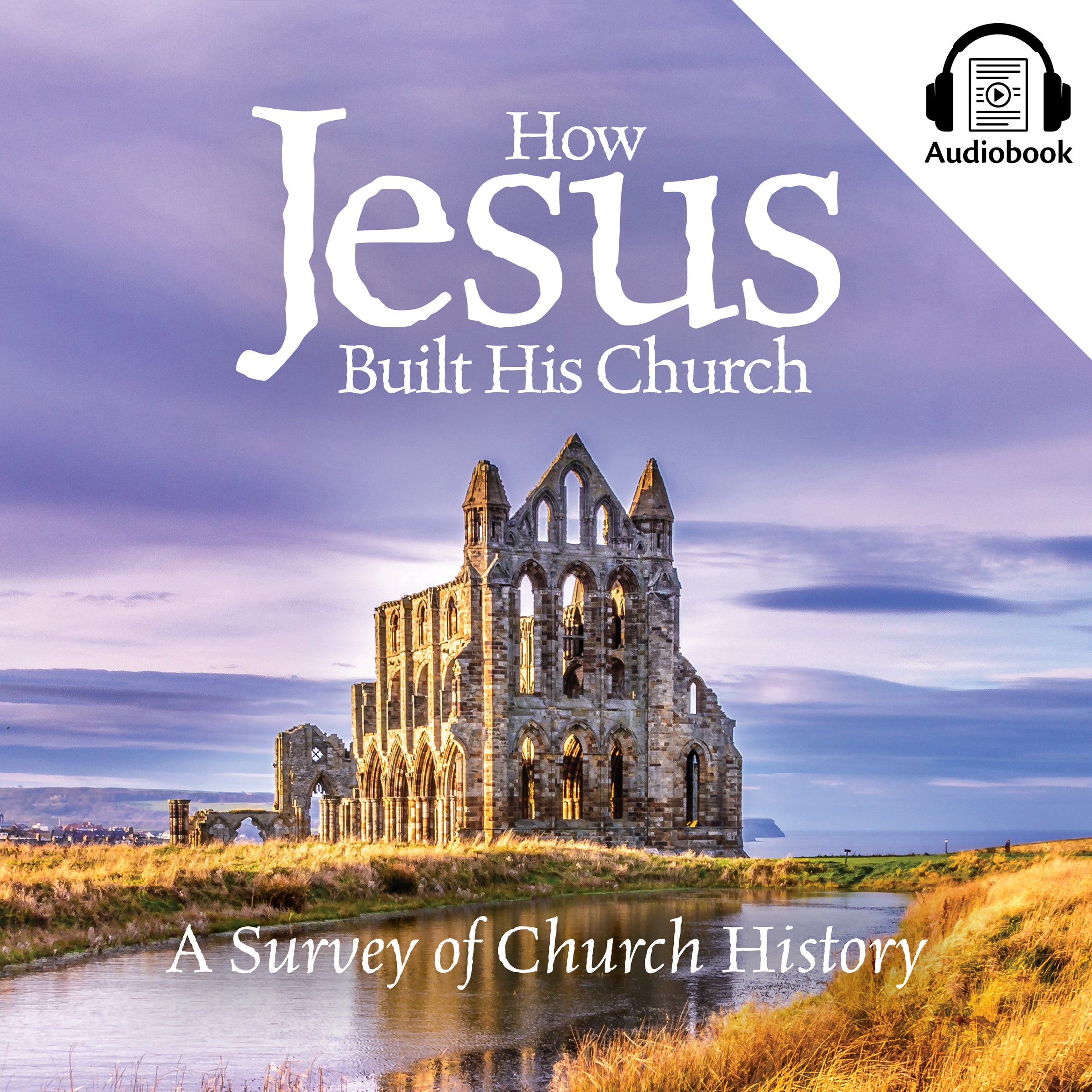 How Jesus Built His Church Textbook - Audiobook