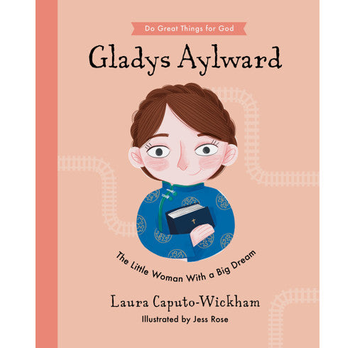 Gladys Aylward - Do Great Things for God